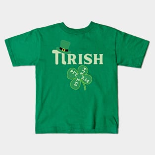 PIRISH ST PATRICKS DAY Kids T-Shirt